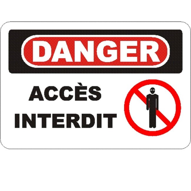 French OSHA “Danger No Trespassing” sign in various sizes, materials, languages & optional features