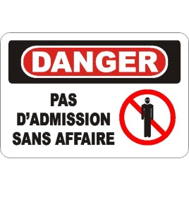 Affiche OSHA «Danger Pas d’admission sans affaire» en français: langues, options, formats & matériaux variés