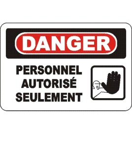 Affiche OSHA «Danger Personnel autorisé seulement» en français: langues, options, formats & matériaux variés