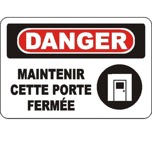 French OSHA “Danger Keep This Door Closed” sign in various sizes, materials, languages & optional features