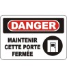 French OSHA “Danger Keep This Door Closed” sign in various sizes, materials, languages & optional features