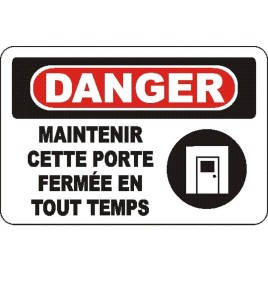 Affiche OSHA «Danger Maintenir cette porte fermée en tout temps» en français: langues, options, formats & matériaux variés