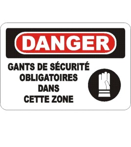 French OSHA “Danger Safety Gloves Mandatory in This Zone” sign in various sizes, materials, languages & optional features