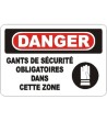 French OSHA “Danger Safety Gloves Mandatory in This Zone” sign in various sizes, materials, languages & optional features