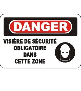 French OSHA “Danger Safety Faceshield Mandatory In This Zone” sign in various sizes, materials, languages & optional features