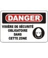 French OSHA “Danger Safety Faceshield Mandatory In This Zone” sign in various sizes, materials, languages & optional features