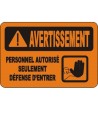 French OSHA “Warning Do Not Enter Authorized Personnel Only” sign in various sizes, materials, languages & optional features