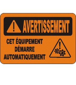 French OSHA “Warning This Machine Starts Automatically” sign in various sizes, materials, languages & optional features