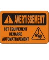 Affiche OSHA «Avertissement Cet équipement démarre automatiquement»: langues, options, formats & matériaux variés