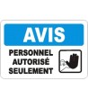 French OSHA “Notice Authorized Personnel Only” sign in various sizes, materials, languages & optional features