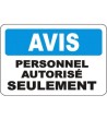 French OSHA “Notice Authorized Personnel Only” sign in various sizes, materials, languages & optional features