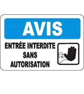 French OSHA “Notice No Entry Unless Authorized” sign in various sizes, materials, languages & optional features