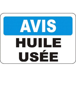 French OSHA “Notice Used Oil” sign in various sizes, materials, languages & optional features