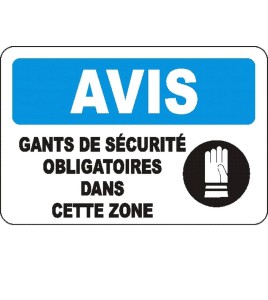 French OSHA “Notice Safety Gloves Mandatory in this Zone” sign in various sizes, materials, languages & optional features