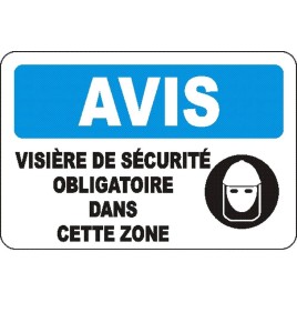 Affiche OSHA «Avis Visière de sécurité obligatoire dans cette zone» en français: langues, options, formats & matériaux variés