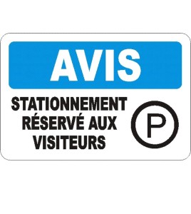 French OSHA “Notice Visitor Parking Only” sign in various sizes, materials, languages & optional features