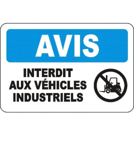 Affiche OSHA «Avis Interdit aux véhicules industriels» en français: langues, options,formats & matériaux variés