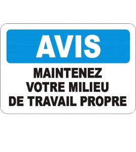 French OSHA “Notice Keep Your Work Area Clean” sign in various sizes, materials, languages & optional features