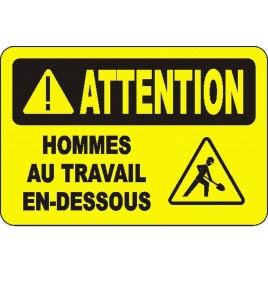 French OSHA “Caution Men Working Below” sign in various sizes, materials, languages & optional features