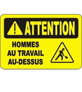 French OSHA “Caution Men Working Above” sign in various sizes, materials, languages & optional features