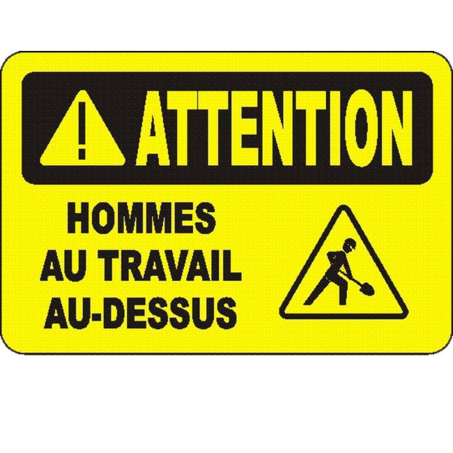 French OSHA “Caution Men Working Above” sign in various sizes, materials, languages & optional features