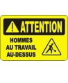 French OSHA “Caution Men Working Above” sign in various sizes, materials, languages & optional features