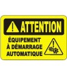 French OSHA “Caution Automatic Equipment May Start at Anytime” sign in various sizes, materials, languages & optional features