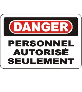 Affiche OSHA «Danger Personnel autorisé seulement» en français: langues, options, formats & matériaux variés