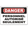 French OSHA “Danger Authorized Personnel Only” sign in various sizes, materials, languages & optional features