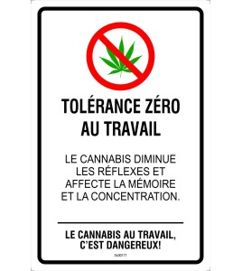 French, sign Zero Tolerance at work, Cannabis at work is dangerous. two materials available: aluminum or adhesive window decal.