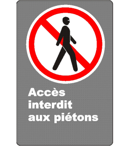 Affiche CSA « Accès interdit aux piétons » de langue française : formats variés, matériaux divers, d’autres langues & options