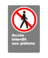 French CSA "No Entry to Pedestrians" sign in various sizes, shapes, materials & languages + optional features