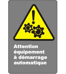 French CSA "Caution Automatic Starting Equipment" sign: many sizes, materials & languages + optional features