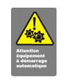 French CSA "Caution Automatic Starting Equipment" sign: many sizes, materials & languages + optional features