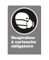 French CSA "Cartridge Respirator Mandatory" sign: many sizes, shapes, materials & languages + optional features