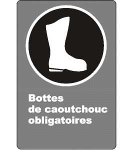 French CSA "Rubber Boots Mandatory" sign in various sizes, shapes, materials & languages + optional features