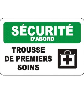 French OSHA “Safety First First Aid Kit” sign in various sizes, shapes, materials & languages, optional features available