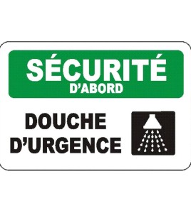 French OSHA “Safety First Emergency Shower” sign in various sizes, materials & languages, optional features available