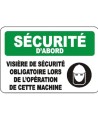 French OSHA “Safety First Wear Face Shield When Operating This Machine” sign in various sizes, materials, languages & options