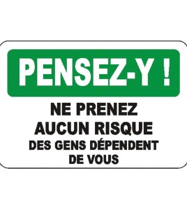 Affiche OSHA «Pensez-y! Ne prenez aucun risque des gens dépendent de vous»: langues, options, formats & matériaux variés