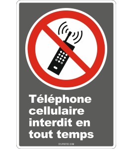 French CDN "Cell Phone Use Prohibited At All Times" sign in various sizes, shapes, materials & languages + optional features