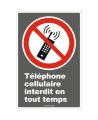 French CDN "Cell Phone Use Prohibited At All Times" sign in various sizes, shapes, materials & languages + optional features