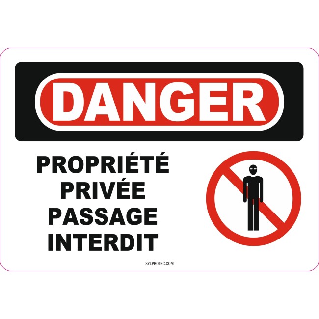 French OSHA “Danger Private Property Access Forbidden” sign in various sizes, materials, languages & optional features