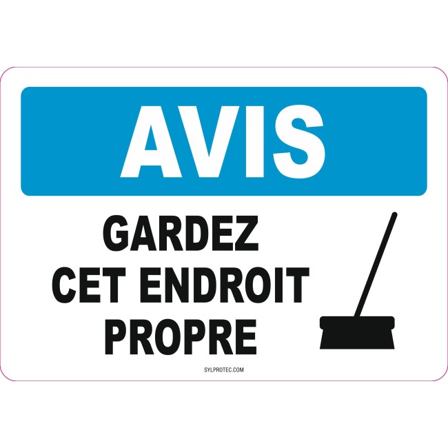 French OSHA “Notice Keep Area Clean” sign in various sizes, materials, languages & optional features